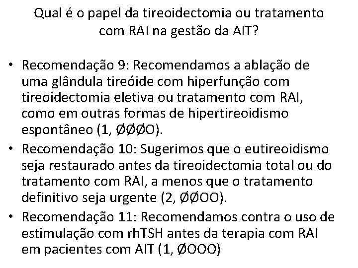 Qual é o papel da tireoidectomia ou tratamento com RAI na gestão da AIT?