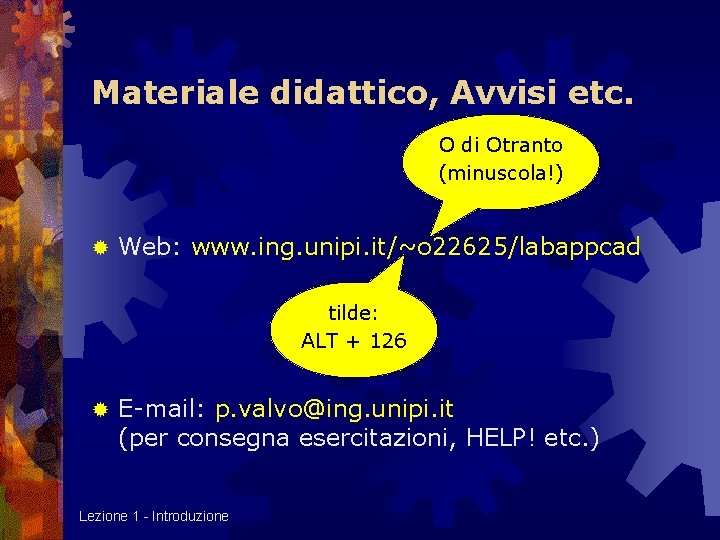 Materiale didattico, Avvisi etc. O di Otranto (minuscola!) ® Web: www. ing. unipi. it/~o