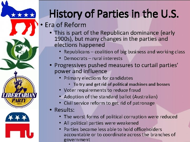 History of Parties in the U. S. • Era of Reform • This is