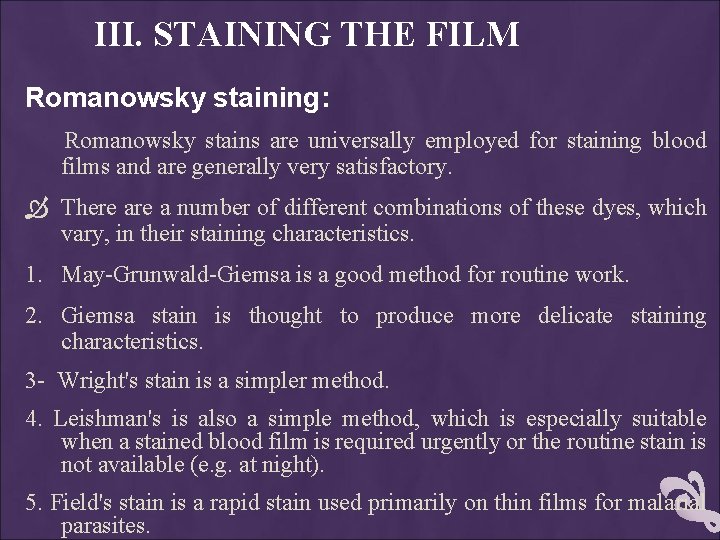 III. STAINING THE FILM Romanowsky staining: Romanowsky stains are universally employed for staining blood