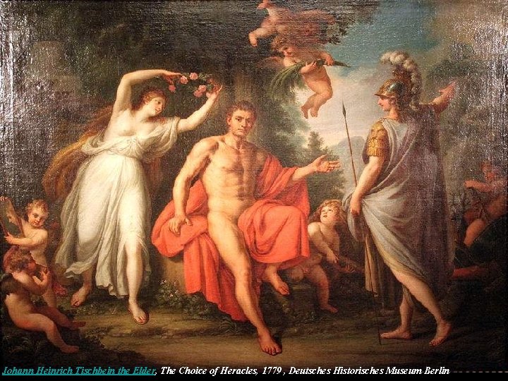 Johann Heinrich Tischbein the Elder, The Choice of Heracles, 1779 , Deutsches Historisches Museum