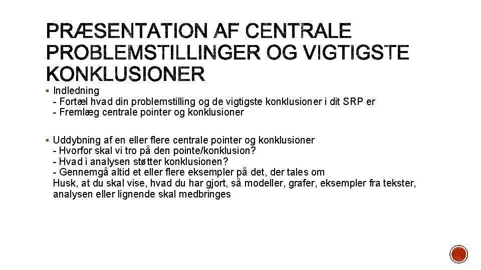 § Indledning - Fortæl hvad din problemstilling og de vigtigste konklusioner i dit SRP