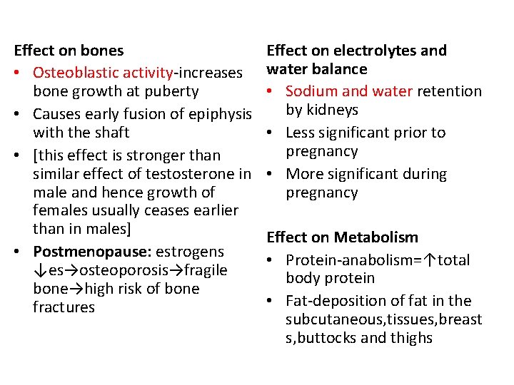 Effect on bones • Osteoblastic activity-increases bone growth at puberty • Causes early fusion