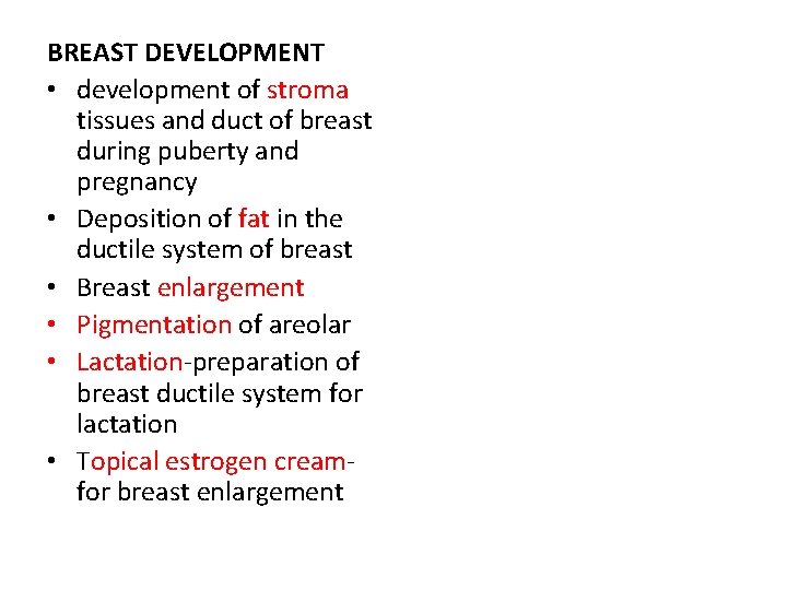 BREAST DEVELOPMENT • development of stroma tissues and duct of breast during puberty and