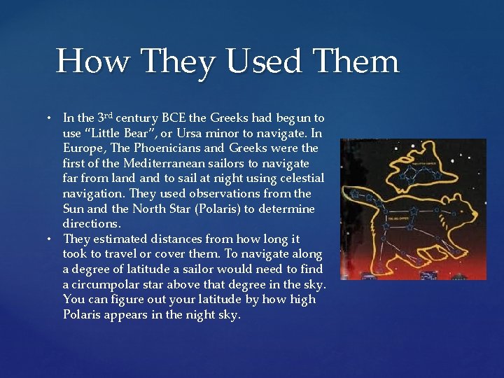How They Used Them • In the 3 rd century BCE the Greeks had