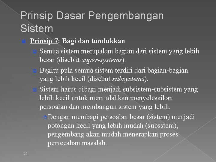 Prinsip Dasar Pengembangan Sistem : 24 Prinsip 7: Bagi dan tundukkan < Semua sistem