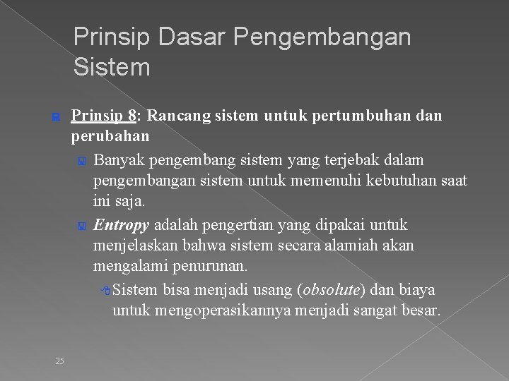 Prinsip Dasar Pengembangan Sistem : 25 Prinsip 8: Rancang sistem untuk pertumbuhan dan perubahan