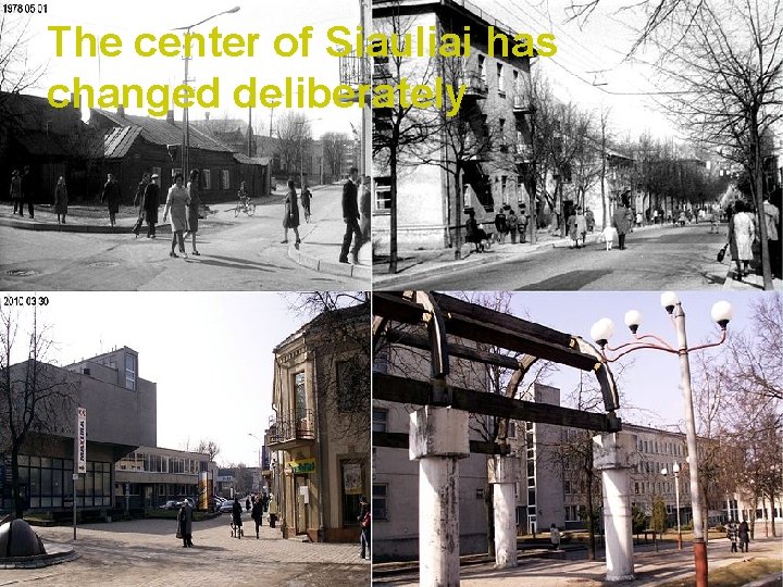 The center of Siauliai has changed deliberately 