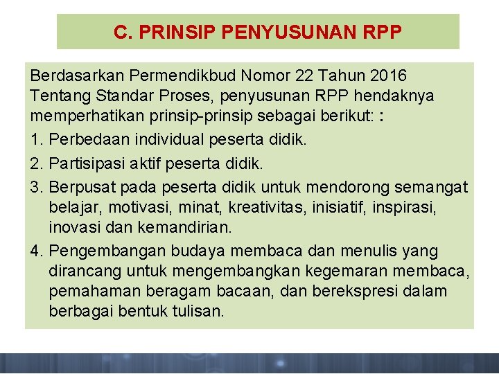 C. PRINSIP PENYUSUNAN RPP Berdasarkan Permendikbud Nomor 22 Tahun 2016 Tentang Standar Proses, penyusunan