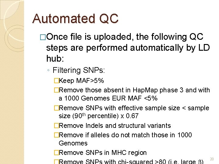 Automated QC �Once file is uploaded, the following QC steps are performed automatically by