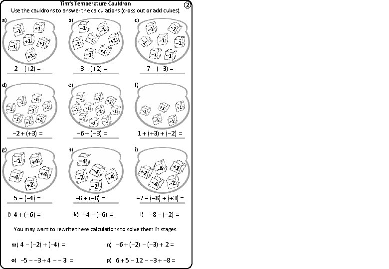 Tim’s Temperature Cauldron ② Use the cauldrons to answer the calculations (cross out or