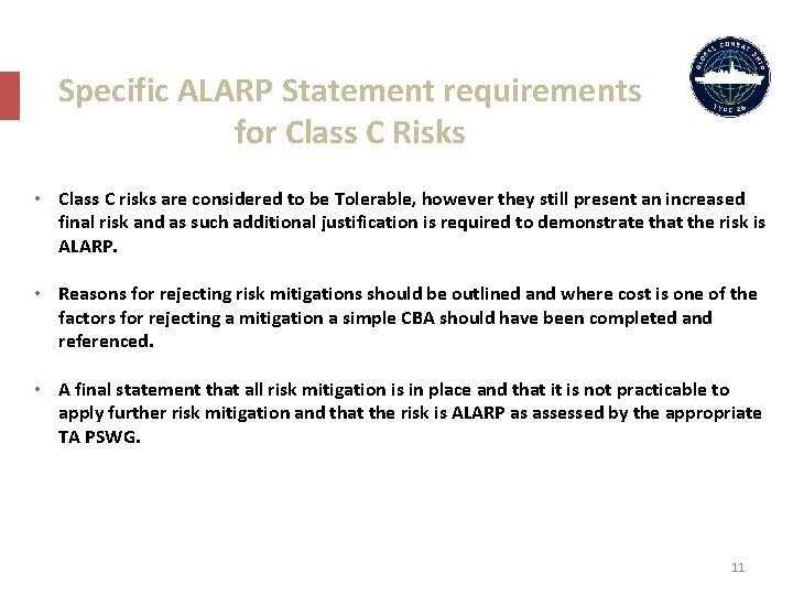 Specific ALARP Statement requirements for Class C Risks • Class C risks are considered