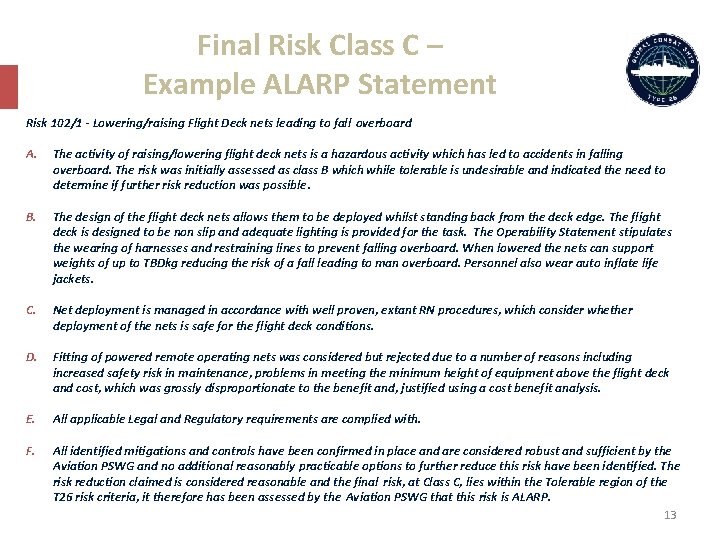 Final Risk Class C – Example ALARP Statement Risk 102/1 - Lowering/raising Flight Deck