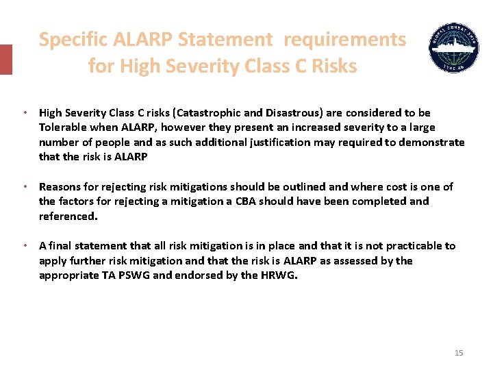 Specific ALARP Statement requirements for High Severity Class C Risks • High Severity Class