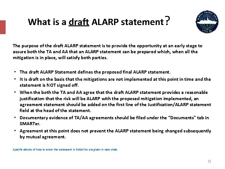 What is a draft ALARP statement? The purpose of the draft ALARP statement is