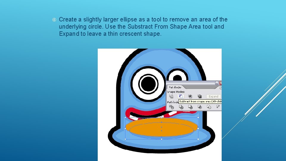  Create a slightly larger ellipse as a tool to remove an area of