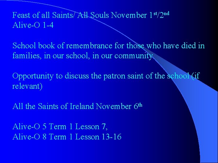 Feast of all Saints/ All Souls November 1 st/2 nd Alive O 1 4