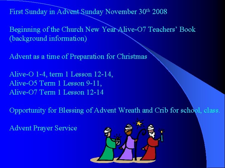 First Sunday in Advent Sunday November 30 th 2008 Beginning of the Church New