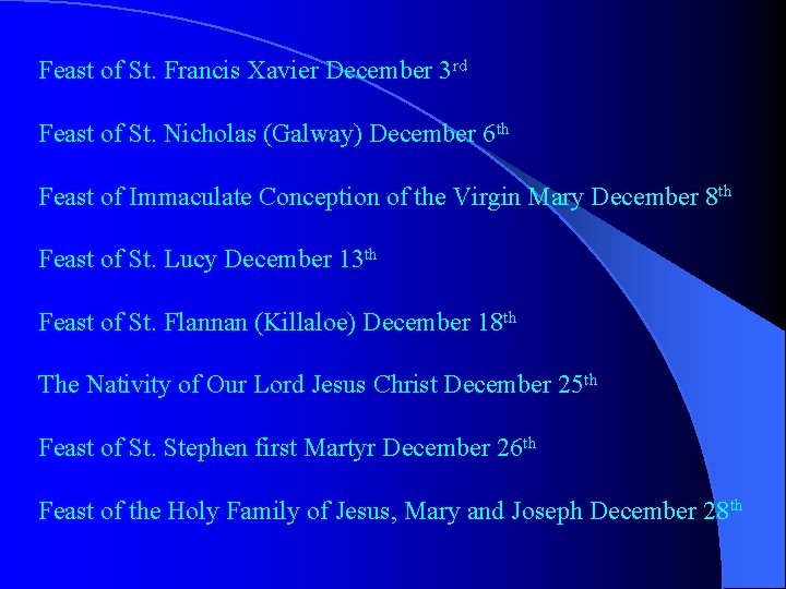 Feast of St. Francis Xavier December 3 rd Feast of St. Nicholas (Galway) December