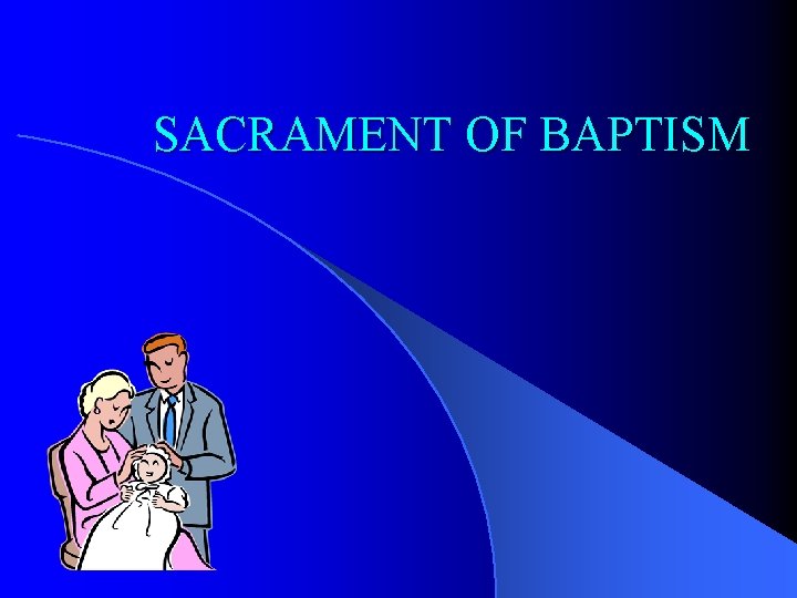 SACRAMENT OF BAPTISM 
