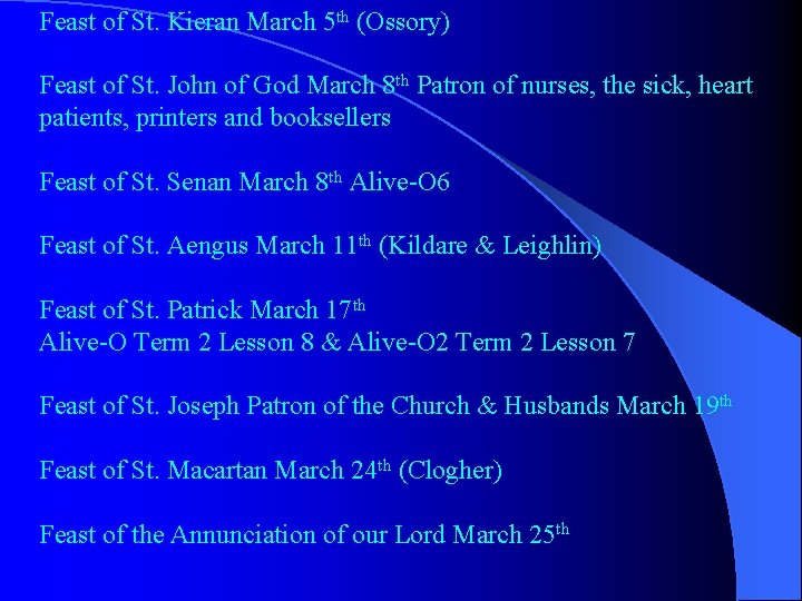 Feast of St. Kieran March 5 th (Ossory) Feast of St. John of God