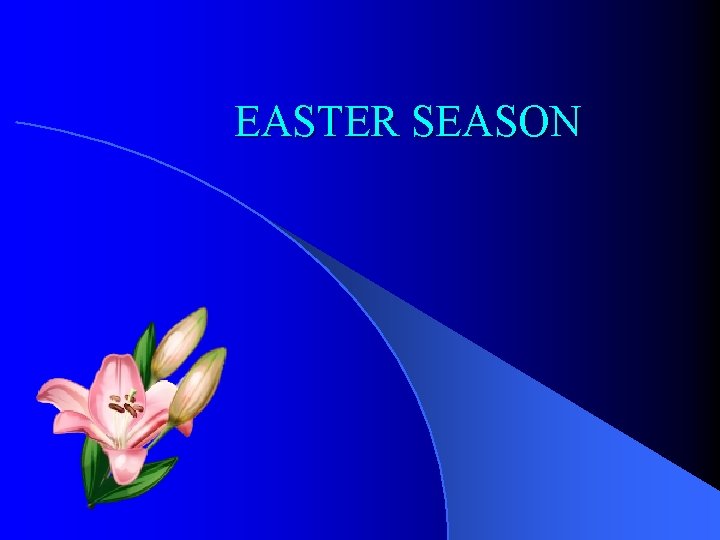 EASTER SEASON 