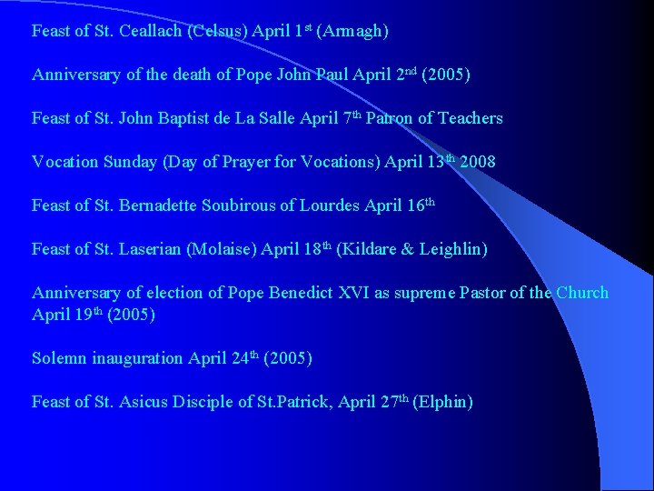 Feast of St. Ceallach (Celsus) April 1 st (Armagh) Anniversary of the death of