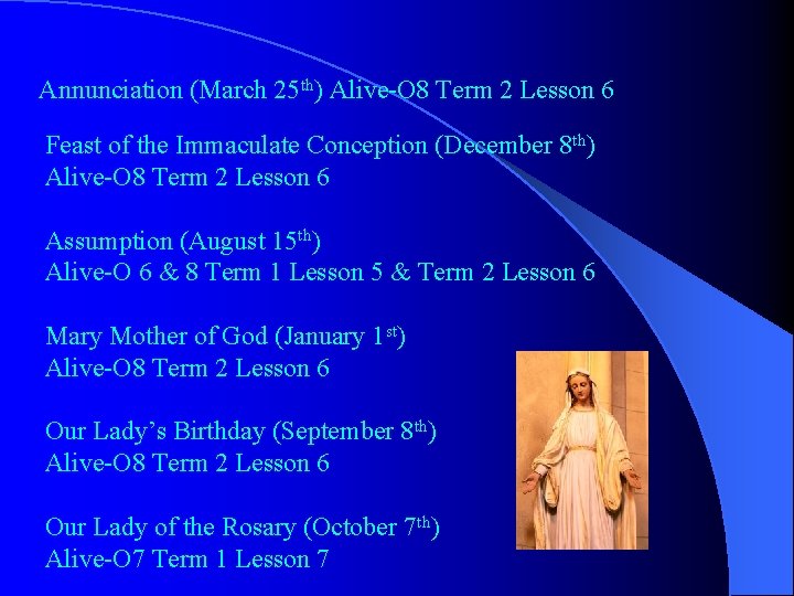 Annunciation (March 25 th) Alive O 8 Term 2 Lesson 6 Feast of the
