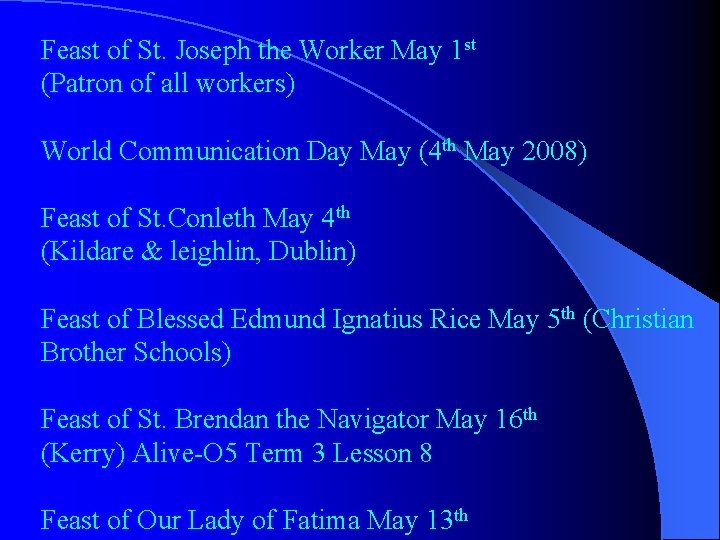 Feast of St. Joseph the Worker May 1 st (Patron of all workers) World