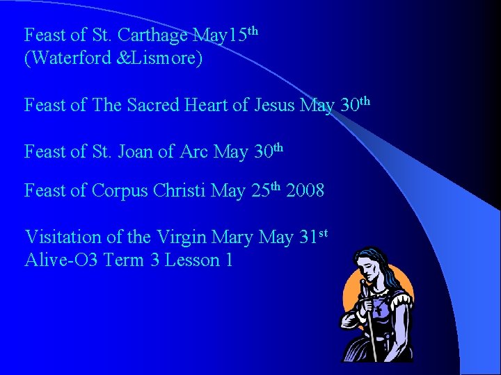 Feast of St. Carthage May 15 th (Waterford &Lismore) Feast of The Sacred Heart