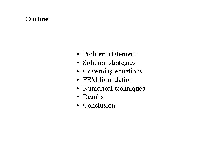 Numerical Simulation of Dendritic Solidification Outline Problem statement