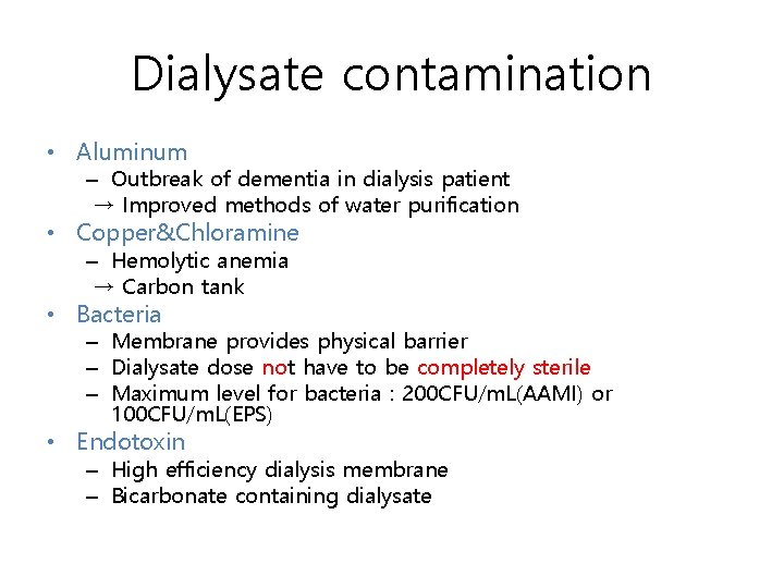 Dialysate contamination • Aluminum – Outbreak of dementia in dialysis patient → Improved methods