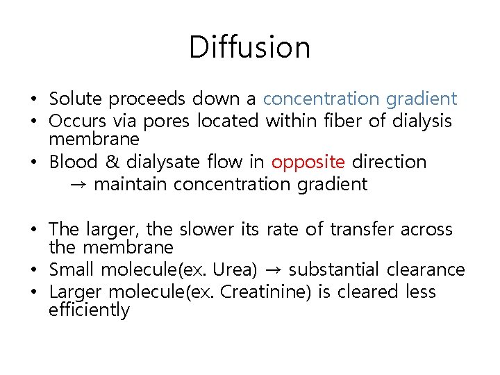 Diffusion • Solute proceeds down a concentration gradient • Occurs via pores located within