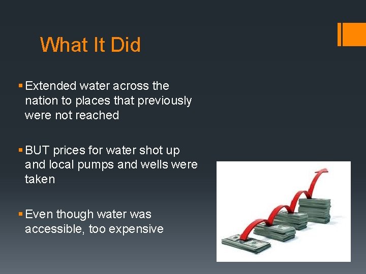 What It Did § Extended water across the nation to places that previously were