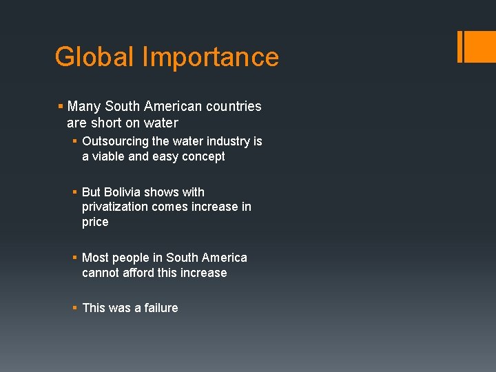 Global Importance § Many South American countries are short on water § Outsourcing the