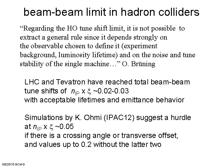 beam-beam limit in hadron colliders “Regarding the HO tune shift limit, it is not