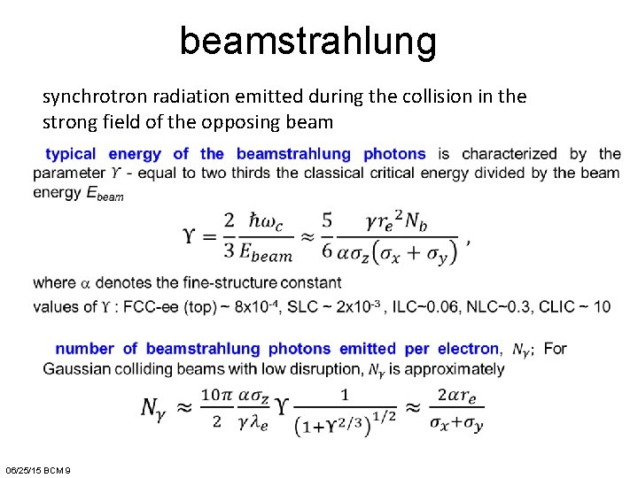 beamstrahlung synchrotron radiation emitted during the collision in the strong field of the opposing