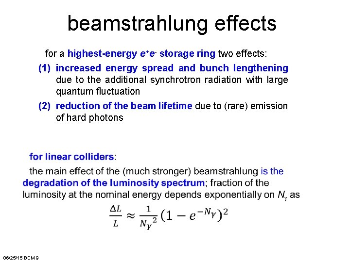 beamstrahlung effects for a highest-energy e+e- storage ring two effects: (1) increased energy spread