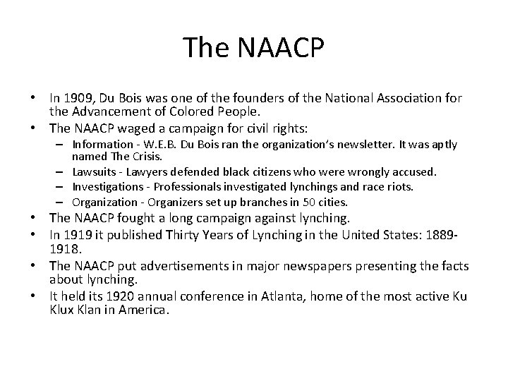 The NAACP • In 1909, Du Bois was one of the founders of the