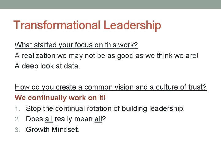 Transformational Leadership What started your focus on this work? A realization we may not