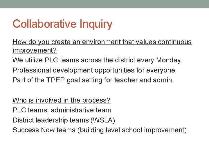 Collaborative Inquiry How do you create an environment that values continuous improvement? We utilize