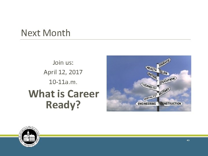 Next Month Join us: April 12, 2017 10 -11 a. m. What is Career