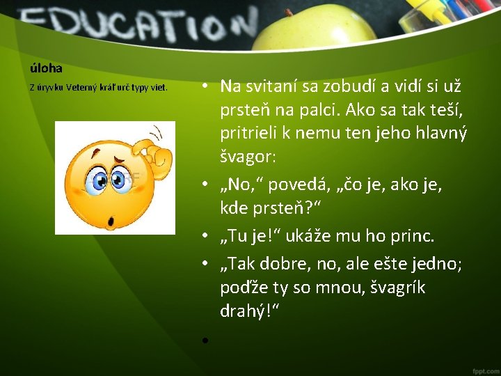 úloha Z úryvku Veterný kráľ urč typy viet. • Na svitaní sa zobudí a