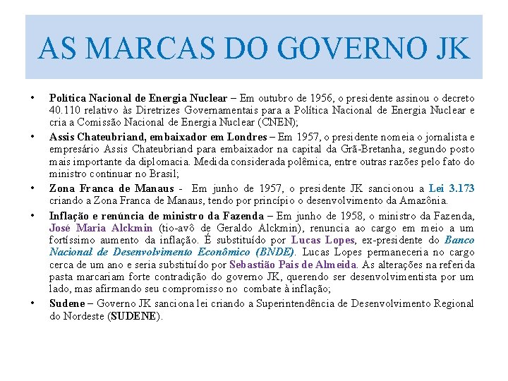 AS MARCAS DO GOVERNO JK • • • Política Nacional de Energia Nuclear –