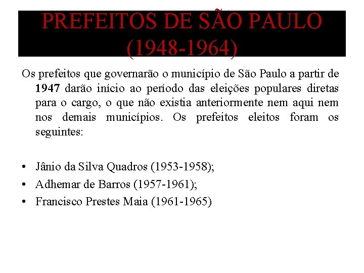 PREFEITOS DE SÃO PAULO (1948 -1964) Os prefeitos que governarão o município de São