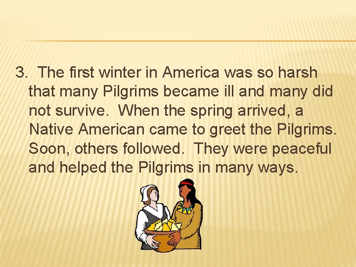 3. The first winter in America was so harsh that many Pilgrims became ill