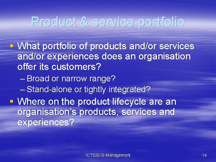 Product & service portfolio § What portfolio of products and/or services and/or experiences does