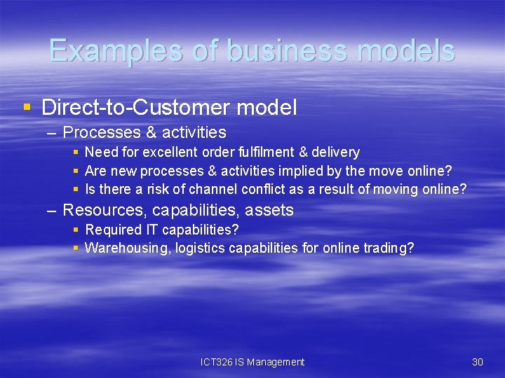 Examples of business models § Direct-to-Customer model – Processes & activities § Need for