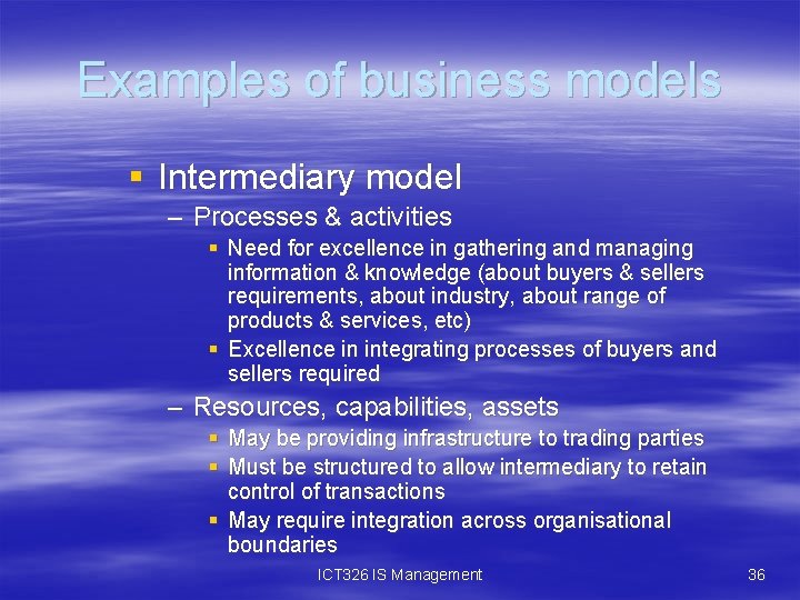 Examples of business models § Intermediary model – Processes & activities § Need for