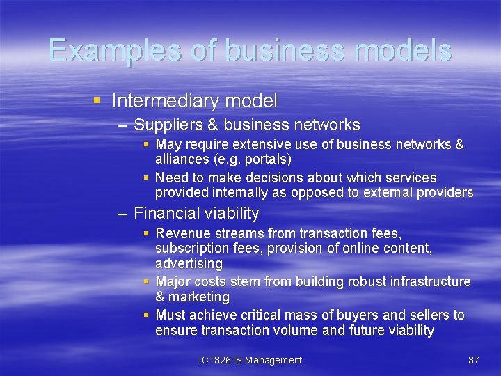 Examples of business models § Intermediary model – Suppliers & business networks § May